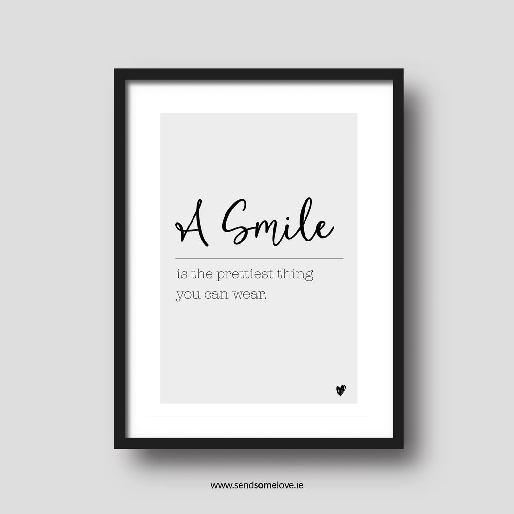 A Smile is the prettiest thing  you can wear. A4 Black and White Prints