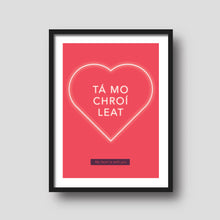 Load image into Gallery viewer, Tá Mo Chroí Leat. Fun Valentine&#39;s Prints
